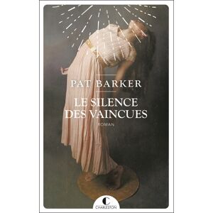 Le silence des vaincues Pat Barker Charleston