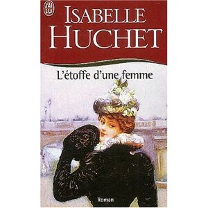 L'etoffe d'une femme Isabelle Huchet J'ai lu