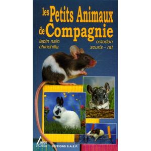 Petits animaux de compagnie : lapin nain, rat, souris, chinchilla, octodon hubert, marie-luce SAEP