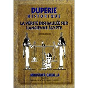 Duperie Historique: LA Verite Dissimulee Sur L'Ancienne Egypte  moustafa gadalla Tehuti Research Foundation