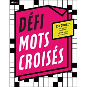 Defi Mots croises : 250 grilles pour les vrais passionnes Stephane Lepage, Gilles Roger ÉDITIONS BRAVO