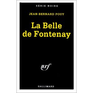 La Belle de Fontenay Jean-Bernard Pouy Gallimard