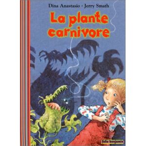 La plante carnivore Dina Anastasio, Jerry Smath Gallimard-Jeunesse