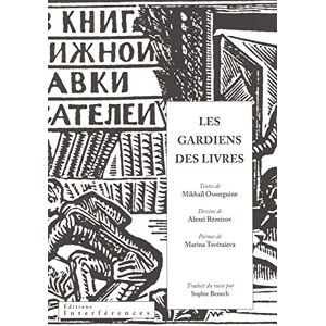 Les gardiens des livres. Poemes Mihail Andreevic Osorgin Interferences