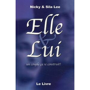 Elle lui un couple ca se construit le livre Nicky Lee Sila Lee Cours Alpha France