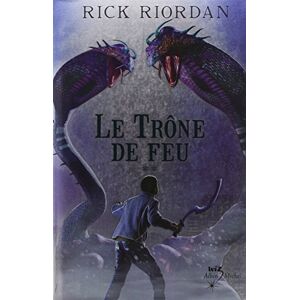 Kane Chronicles Vol 2 Le trone de feu Rick Riordan Albin Michel Jeunesse