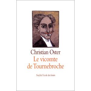 Le vicomte de Tournebroche Christian Oster Ecole des loisirs