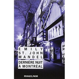 Derniere nuit a Montreal Emily St. John Mandel Rivages