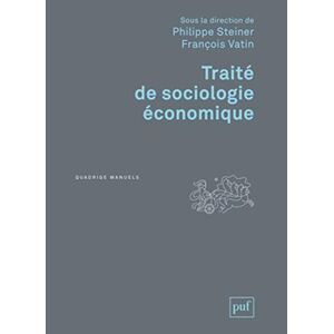 Traite de sociologie economique  philippe steiner, francois vatin, collectif PUF