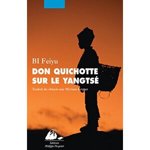 Don Quichotte sur le Yangtse Feiyu Bi P. Picquier