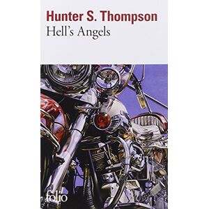 Hells angels letrange et terrible saga des gangs de motards hors la loi Hunter Stockton Thompson Gallimard