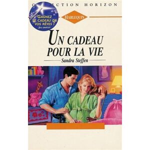 un cadeau pour la vie : collection : harlequin horizon n, 1508 steffen, sandra harlequin