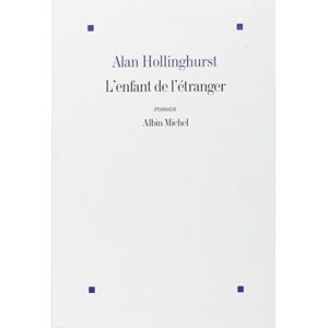 Lenfant de letranger Alan Hollinghurst Albin Michel