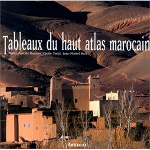 Tableaux du Haut Atlas marocain Marie-Pascale Rauzier, Cecile Treal, Jean-Michel Ruiz Arthaud