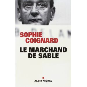 Le marchand de sable Sophie Coignard Albin Michel