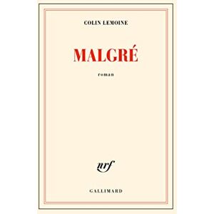 Malgre Colin Lemoine Gallimard