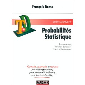Probabilites statistique rappels de cours questions de reflexions exercices dentrainement DE Francois Dress Dunod