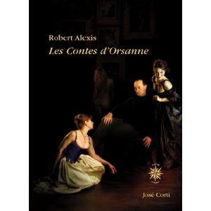 Les contes d'Orsanne Robert Alexis Corti