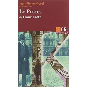 Le proces, de Kafka Jean-Pierre Morel Gallimard