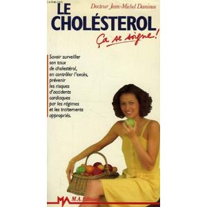 Le Cholesterol : a se soigne Jean-Michel Daninos MA