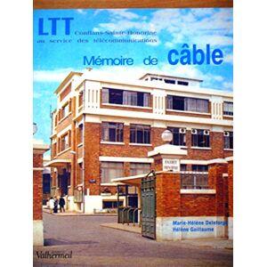 LTT memoire de cable Conflans Sainte Honorine au service des telecommunications Marie Helene Deleforge Helene Guillaume Valhermeil
