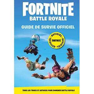 Fortnite battle royale : guide de survie officiel  epic games, julien hervieux Hachette Jeunesse