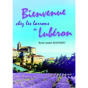 Bienvenue Chez les Larrons du Luberon  andre mathieu rene Melibee