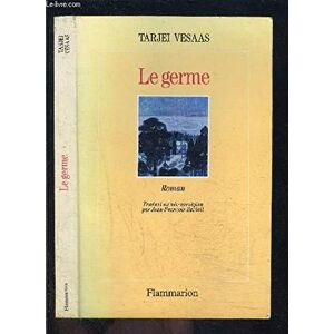 Le germe Tarjei Vesaas Flammarion