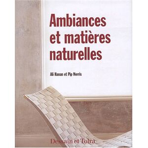 Ambiances et matieres naturelles Ali Hanan, Pip Norris Dessain et Tolra