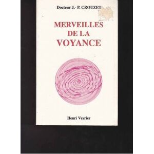 Merveilles de la voyance Jean-Philippe Crouzet Veyrier