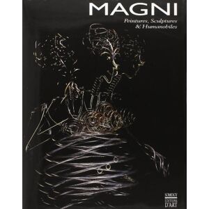 magni : peintures, sculptures et humanobiles magni, vincent somogy : modus galerie d