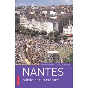 Nantes saisie par la culture Thierry Guidet Autrement