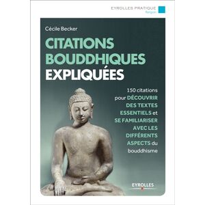 Citations bouddhiques expliquees  cecile becker Eyrolles