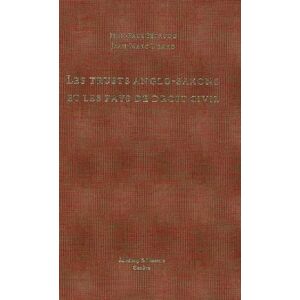 Les trusts anglo-saxons et les pays de droit civil : approche juridique et fiscale Jean-Paul Beraudo, Jean-Marc Tirard Academy & Finance