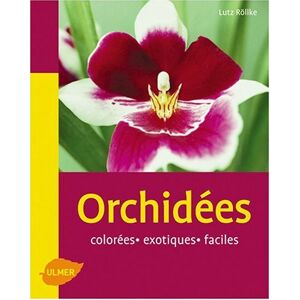 Orchidees : colores, exotiques, faciles Lutz Röllke Ulmer
