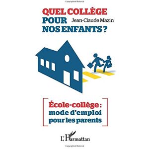 Quel college pour nos enfants ? : ecole-college, mode d