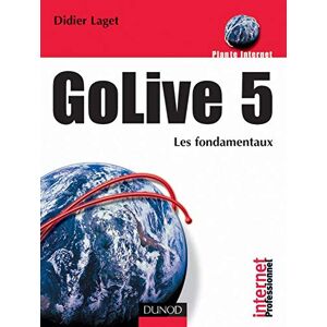 GoLive 5 : les fondamentaux Didier Laget Dunod - Publicité