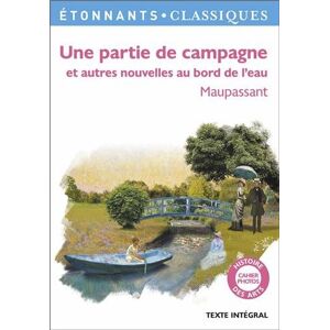 Une partie de campagne et autres nouvelles au bord de leau Guy de Maupassant Flammarion