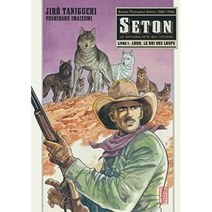 Seton : le naturaliste qui voyage. Vol. 1. Lobo, le roi des loups Jirô Taniguchi, Yoshiharu Imaizumi Kana