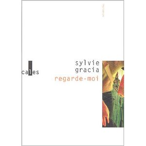 Regarde-moi Sylvie Gracia Verticales