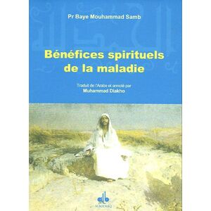 Benefices spirituels de la maladie Baye Mouhammad Samb al-Bouraq