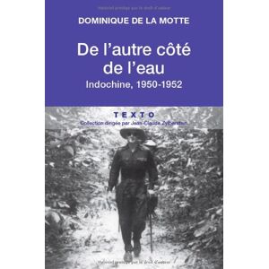 De lautre cote de leau Indochine 1950 1952 Dominique de La Motte Tallandier