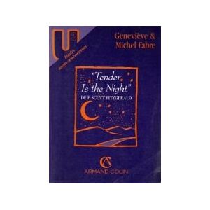 Tender is the night, de F. Scott Fitzgerald Genevieve Fabre, Michel Fabre Armand Colin