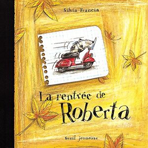 La rentree de Roberta Sylvia Francia Seuil Jeunesse