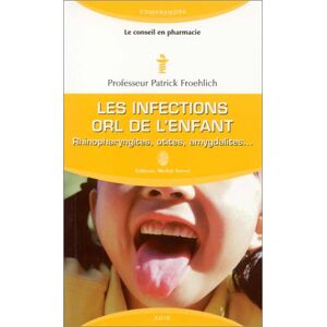 Les infections orl de l'enfant  froehlich Michel Servet