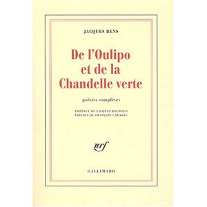 De lOulipo et de La chandelle verte poesies completes Jacques Bens Gallimard
