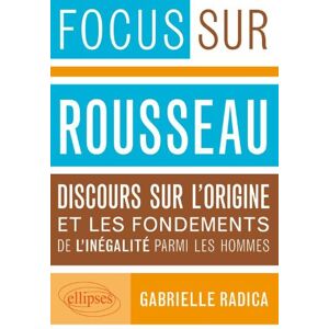 Rousseau Discours sur lorigine et les fondements de linegalite parmi les hommes Gabrielle Radica Ellipses