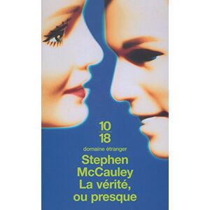 La verite ou presque Stephen McCauley 10-18