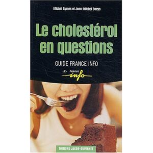 Le cholesterol en questions Michel Cymes, Jean-Michel Borys Jacob-Duvernet