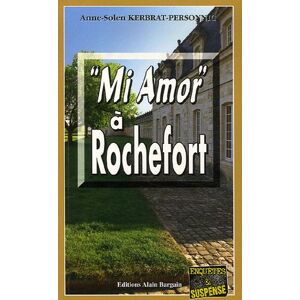 Mi amor a Rochefort Anne-Solen Kerbrat-Personnic Editions Alain Bargain